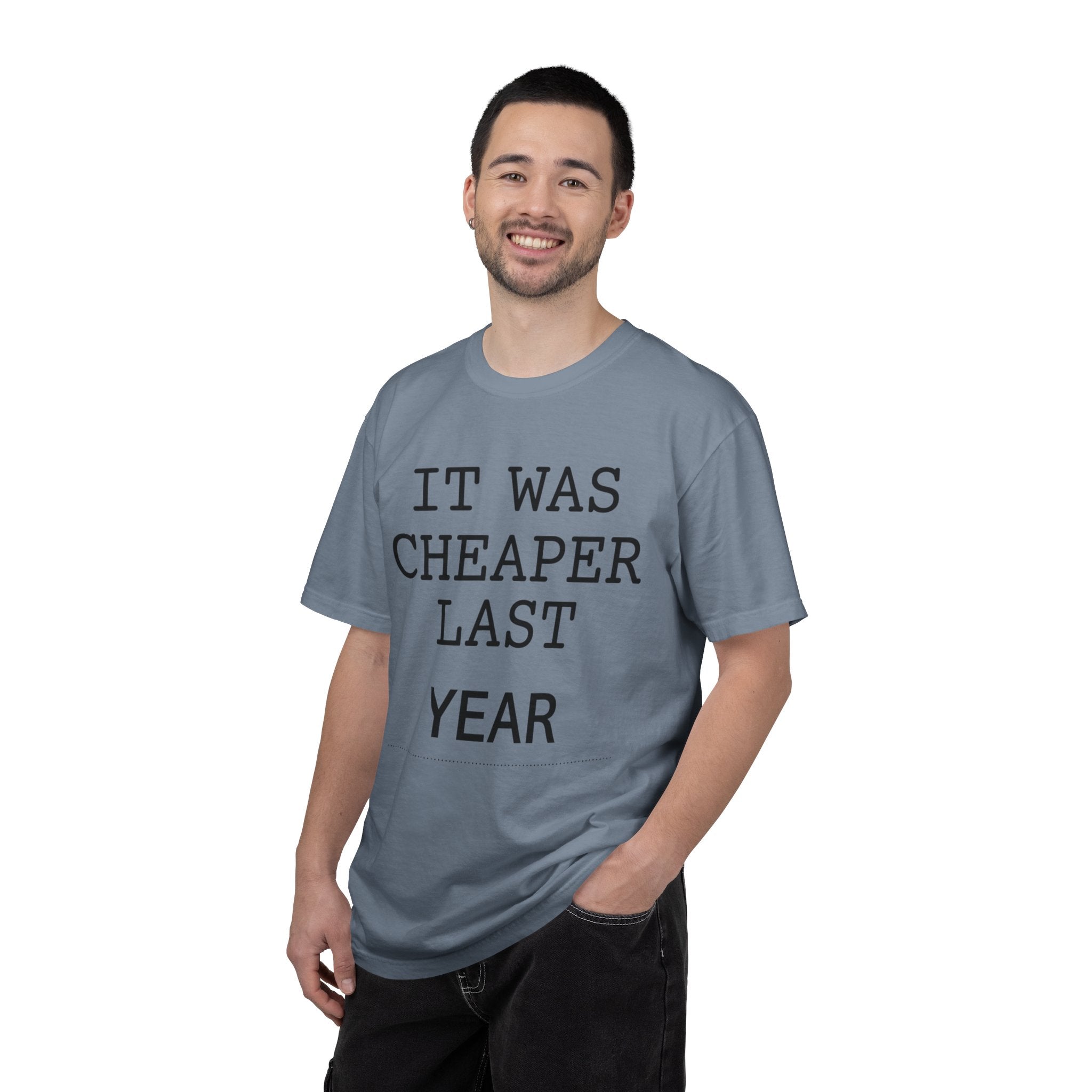 "It Was Cheaper Last Year" Unisex Garment-Dyed Tee