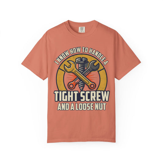 Color: Terracotta | Tight Screw and a Loose Nut Unisex Garment-Dyed Tee
