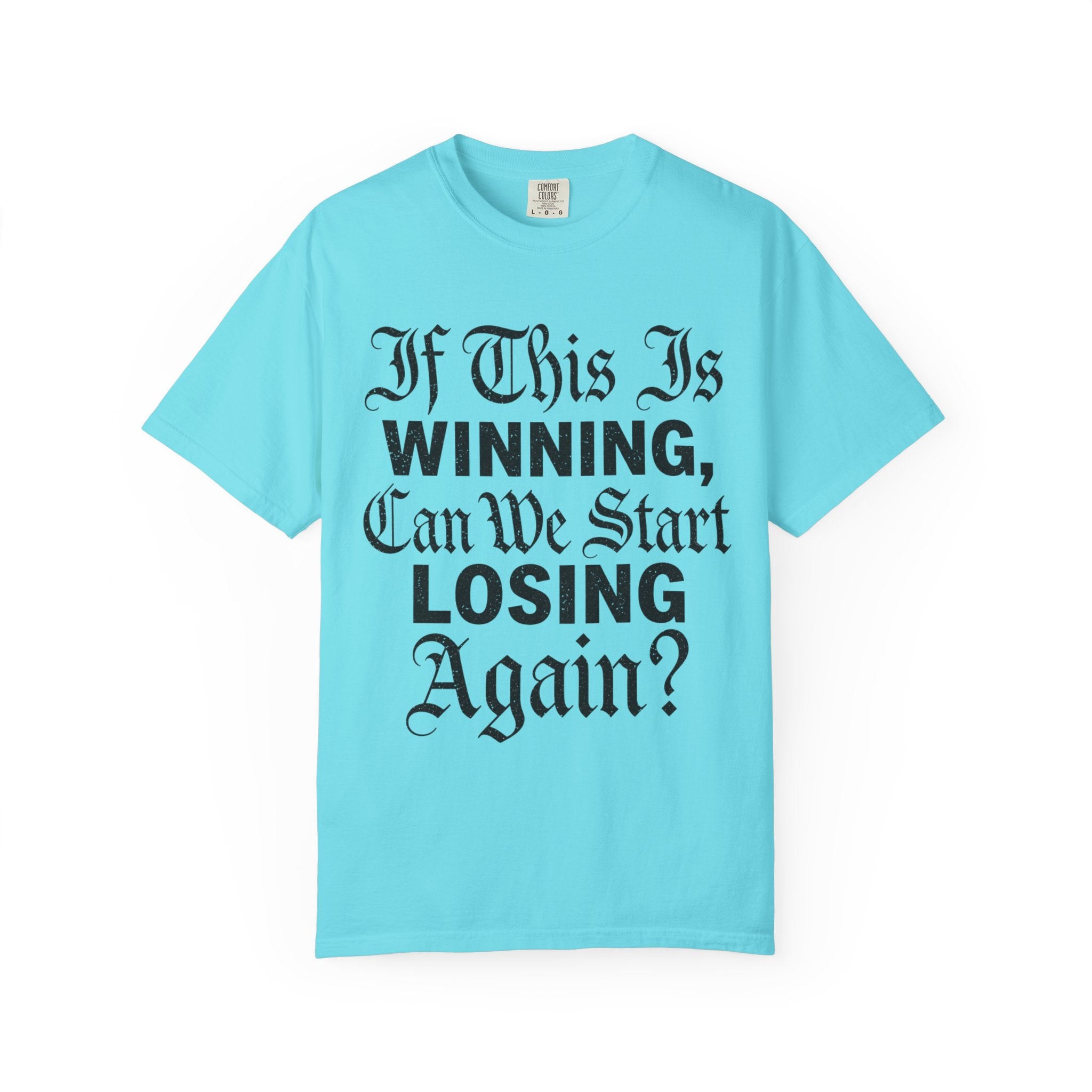"If This is Winning" Unisex Garment-Dyed Tee