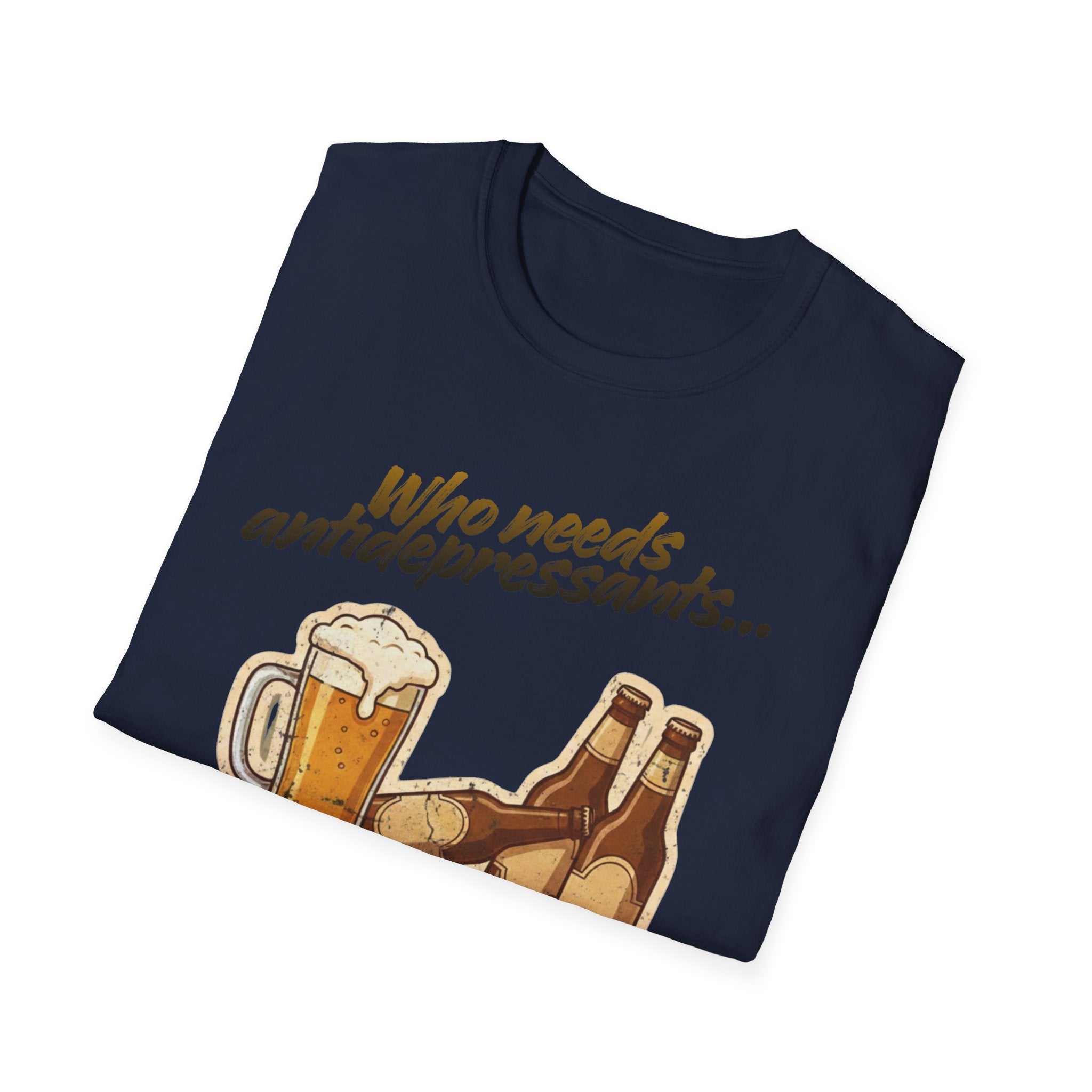 Beer Graphic T-Shirt — "Who Needs Antidepressants When You Have Beer?" Retro Pint Design