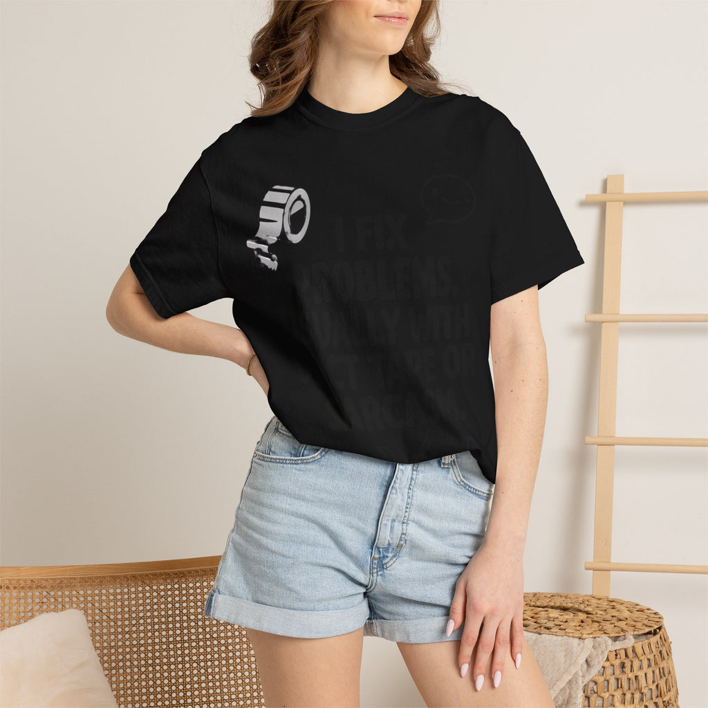“I Fix Problems. Usually With Duct Tape or Sarcasm.” Unisex Garment-Dyed T-shirt