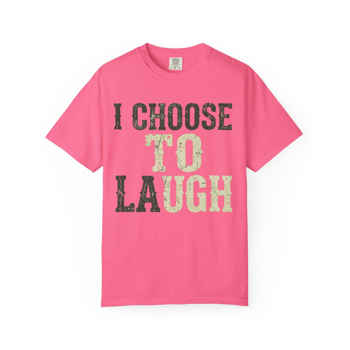 Color: Crunchberry | Choose to Laugh Unisex Garment-Dyed Tee