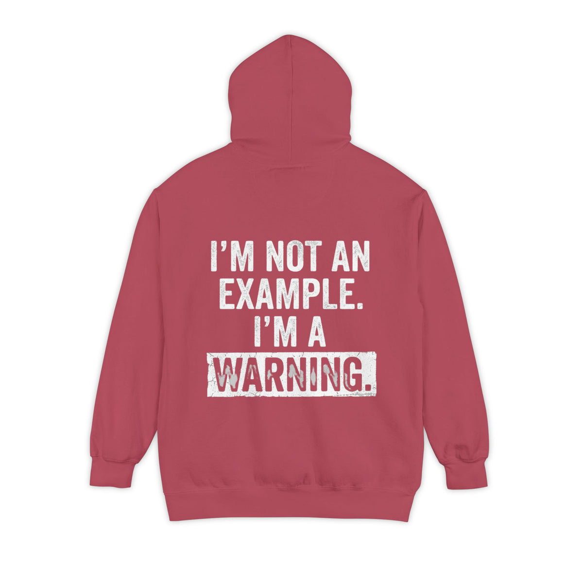 Color: Crimson | I'm Not An Example Garment-Dyed Hoodie