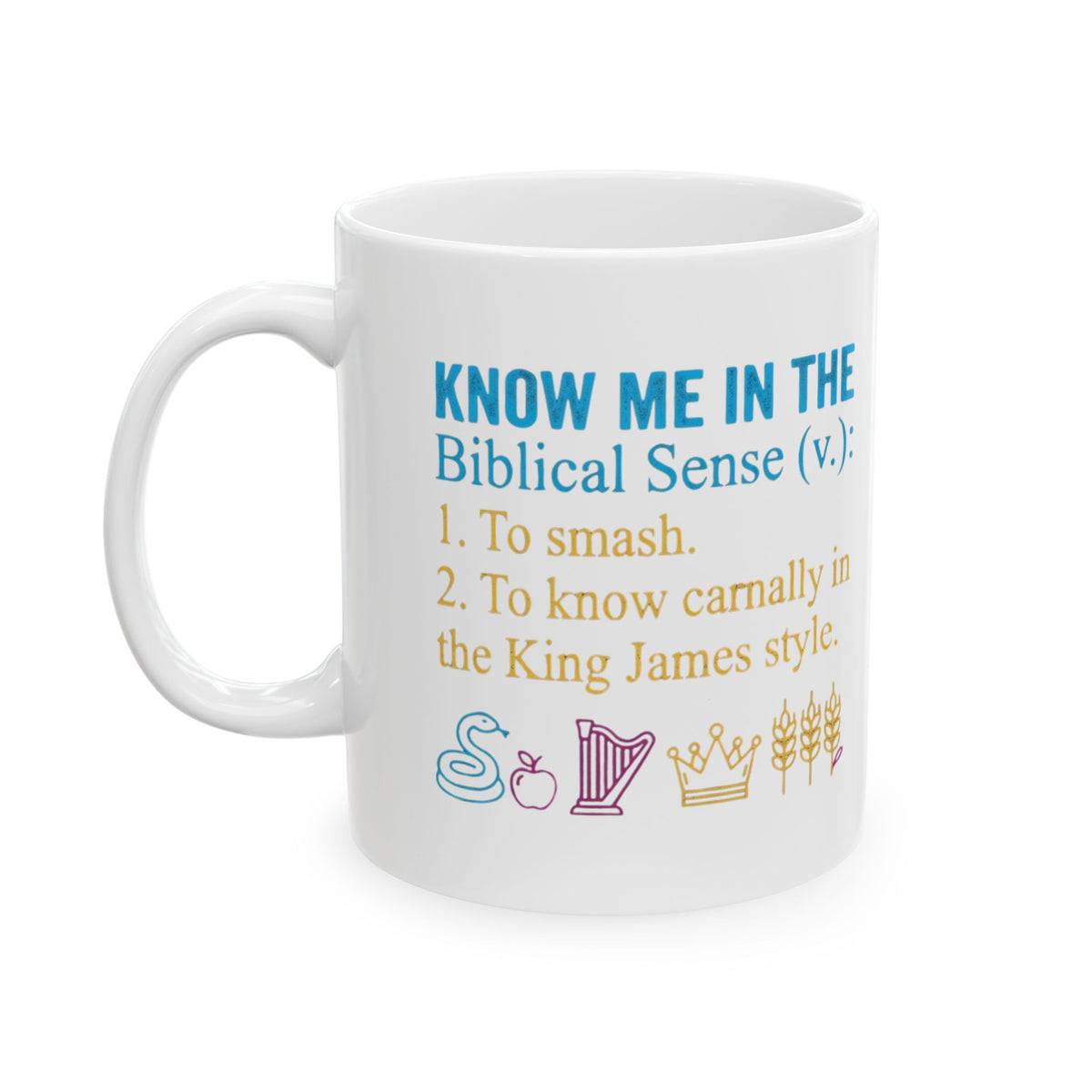 "Good Book Series Know Me In The Biblical Sense" White Ceramic Mug