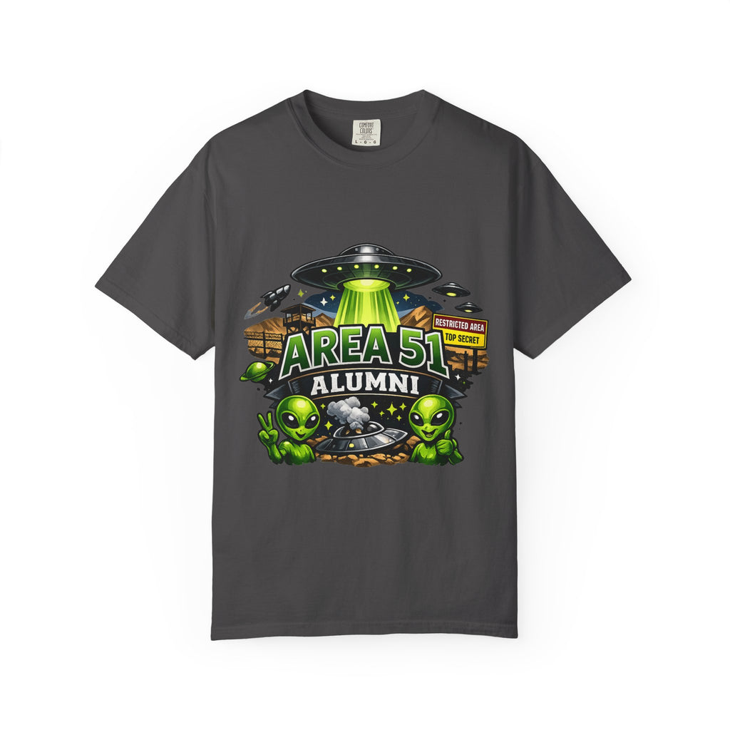 Area 51 Alumni - They Can't Prove I Wasn't There | Garment-Dyed Tee — AttitudeShirts
