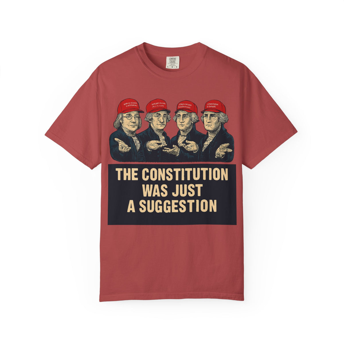 Color: Crimson | The Constitution Was Just a Suggestion Unisex Garment-Dyed T-shirt