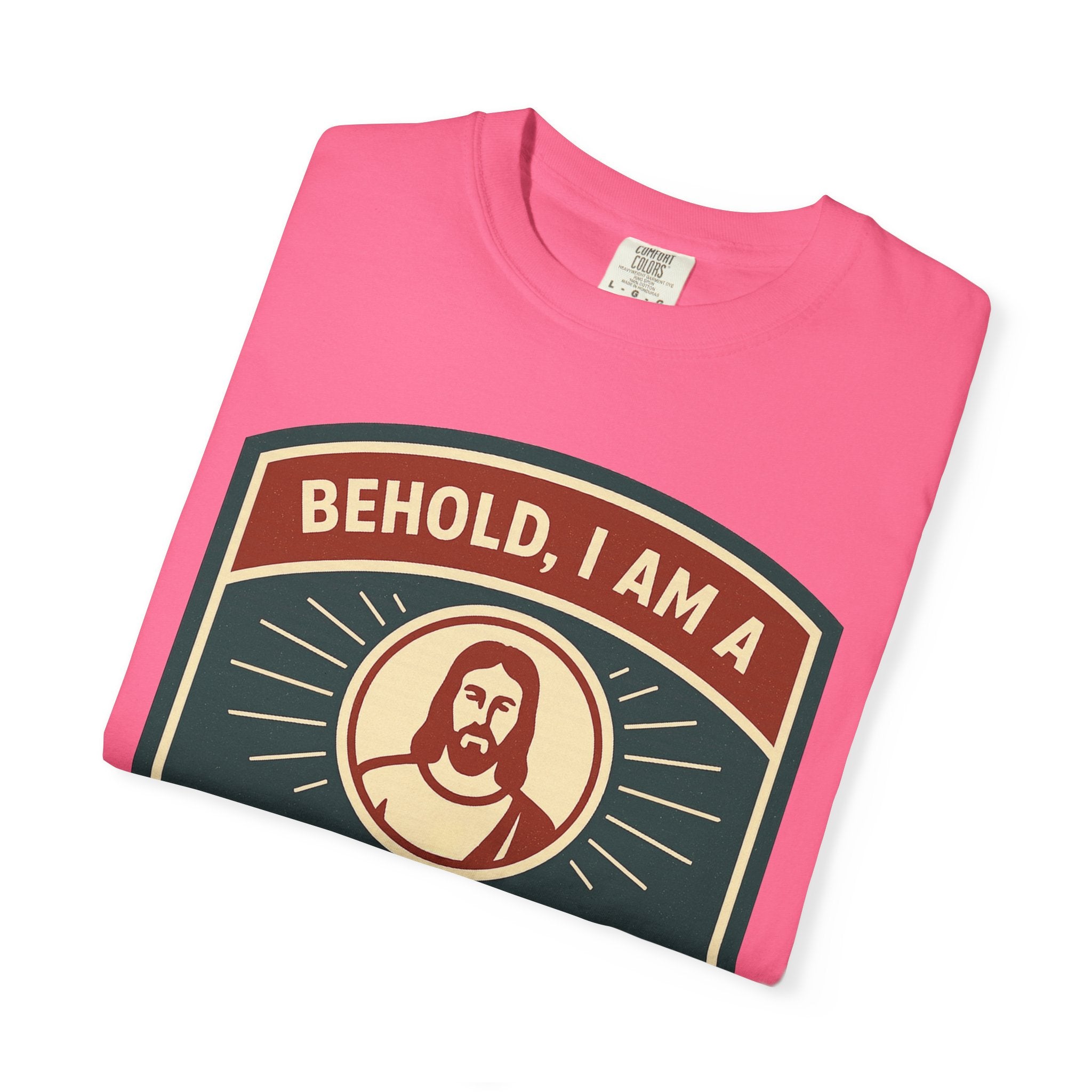 "Behold, I am a Disciple of Jesus Christ" Unisex Garment-Dyed T-shirt