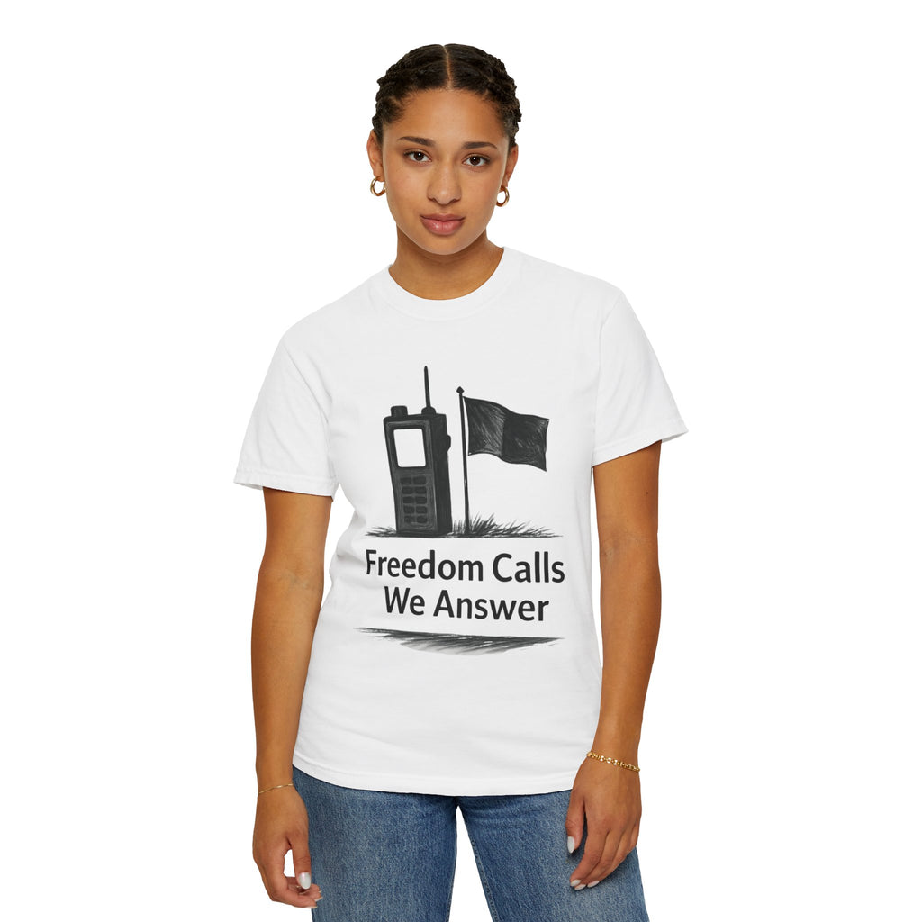 "Freedom Calls We Answer" Unisex Garment-Dyed T-shirt
