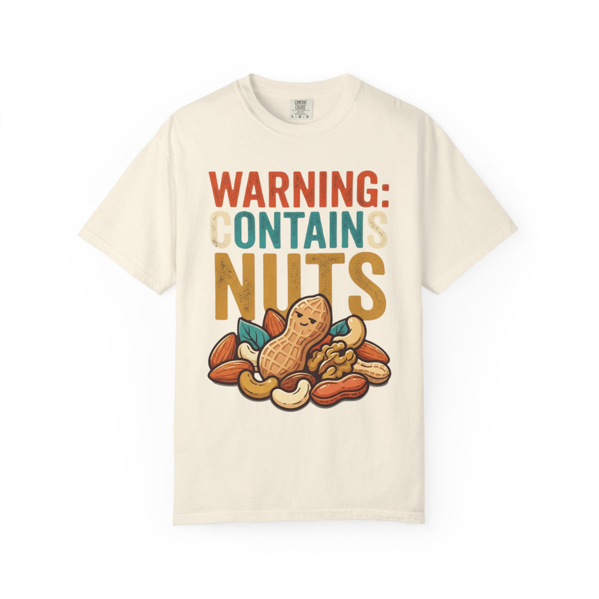 "Warning Contains Nuts" Unisex Garment-Dyed Tee