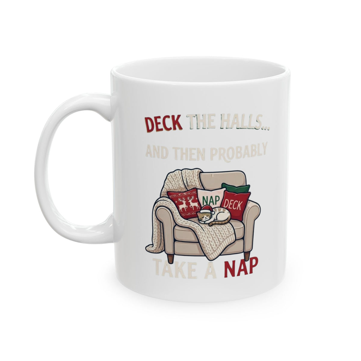 "Deck The Halls And Take A Nap" White Ceramic Mug