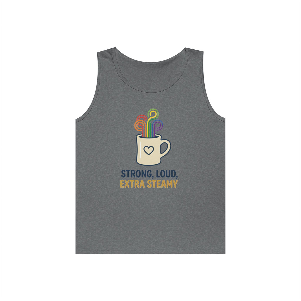 "Strong Loud Extra Steamy" Tank Top