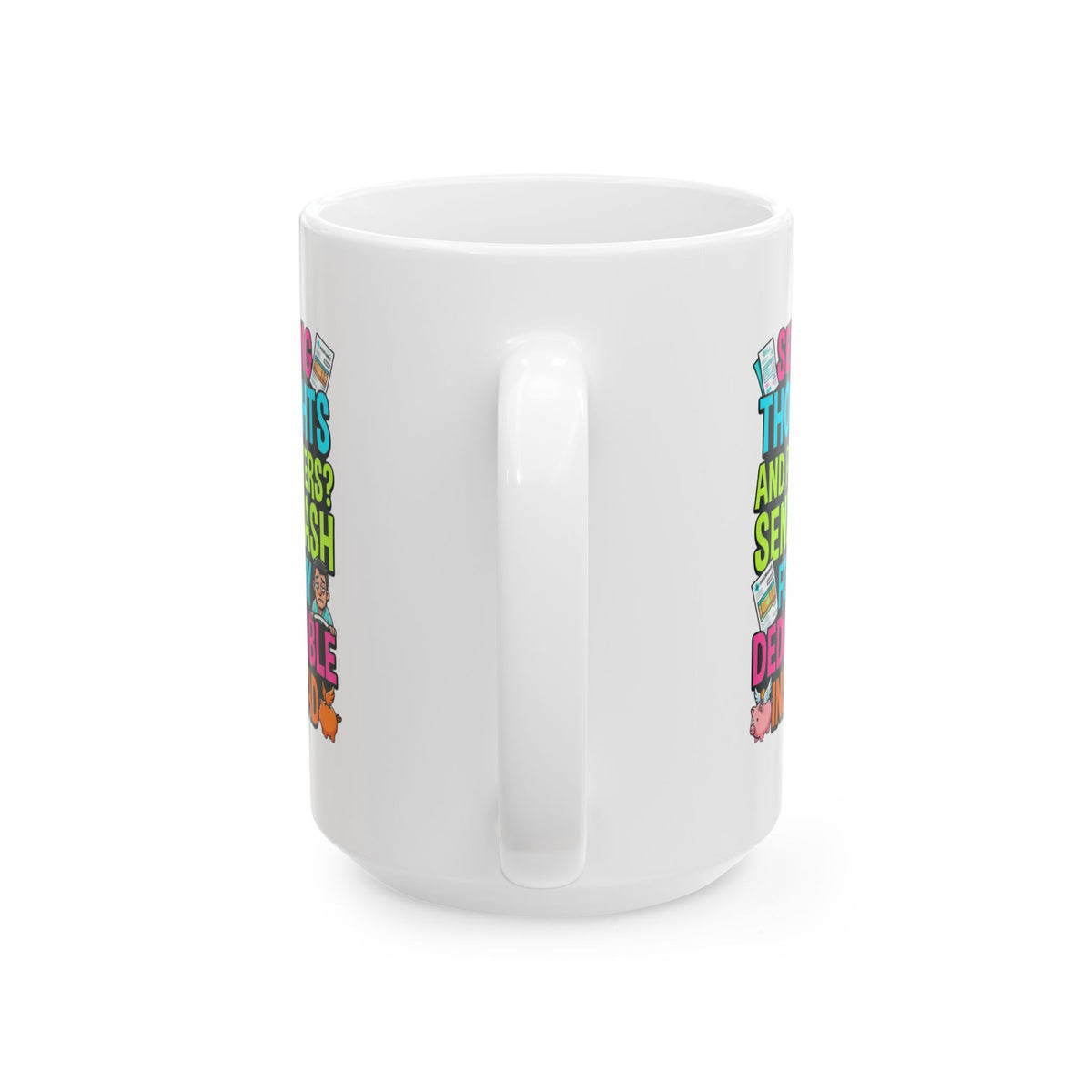 "Cash For My Deductible" White Ceramic Mug