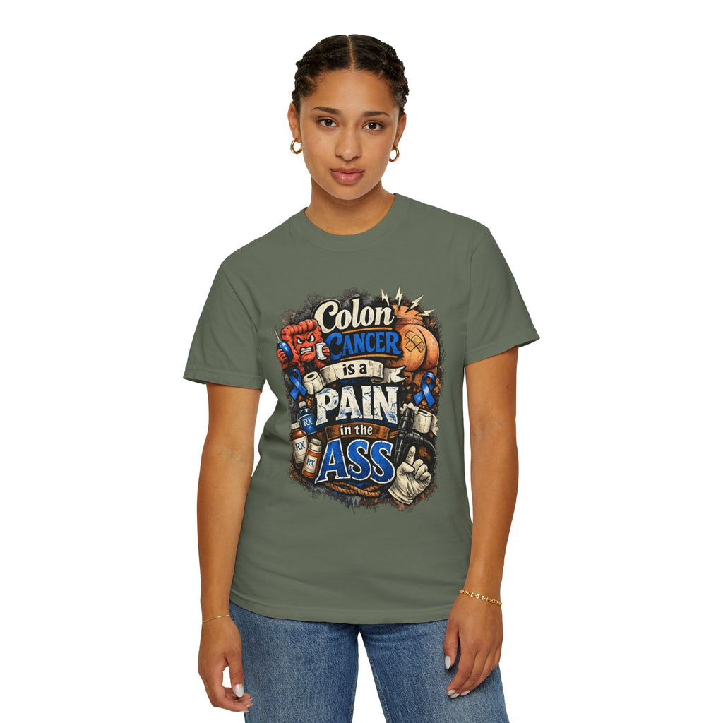 "Colon Caner is a Pain in the Ass" Unisex Garment-Dyed Tee