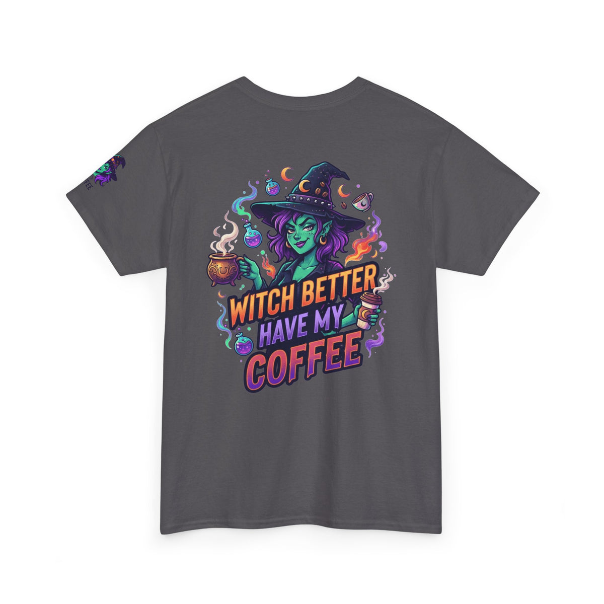 "Witch Better Have My Coffee" Premium Graphic Tee