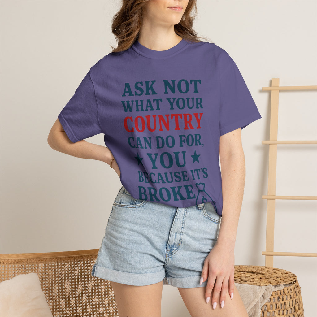 "Because It’s Broke" Unisex Garment-Dyed T-shirt