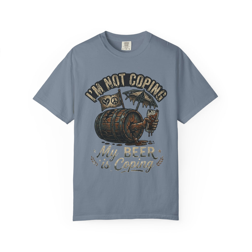 "Beer is Coping" Unisex Garment-Dyed T-shirt