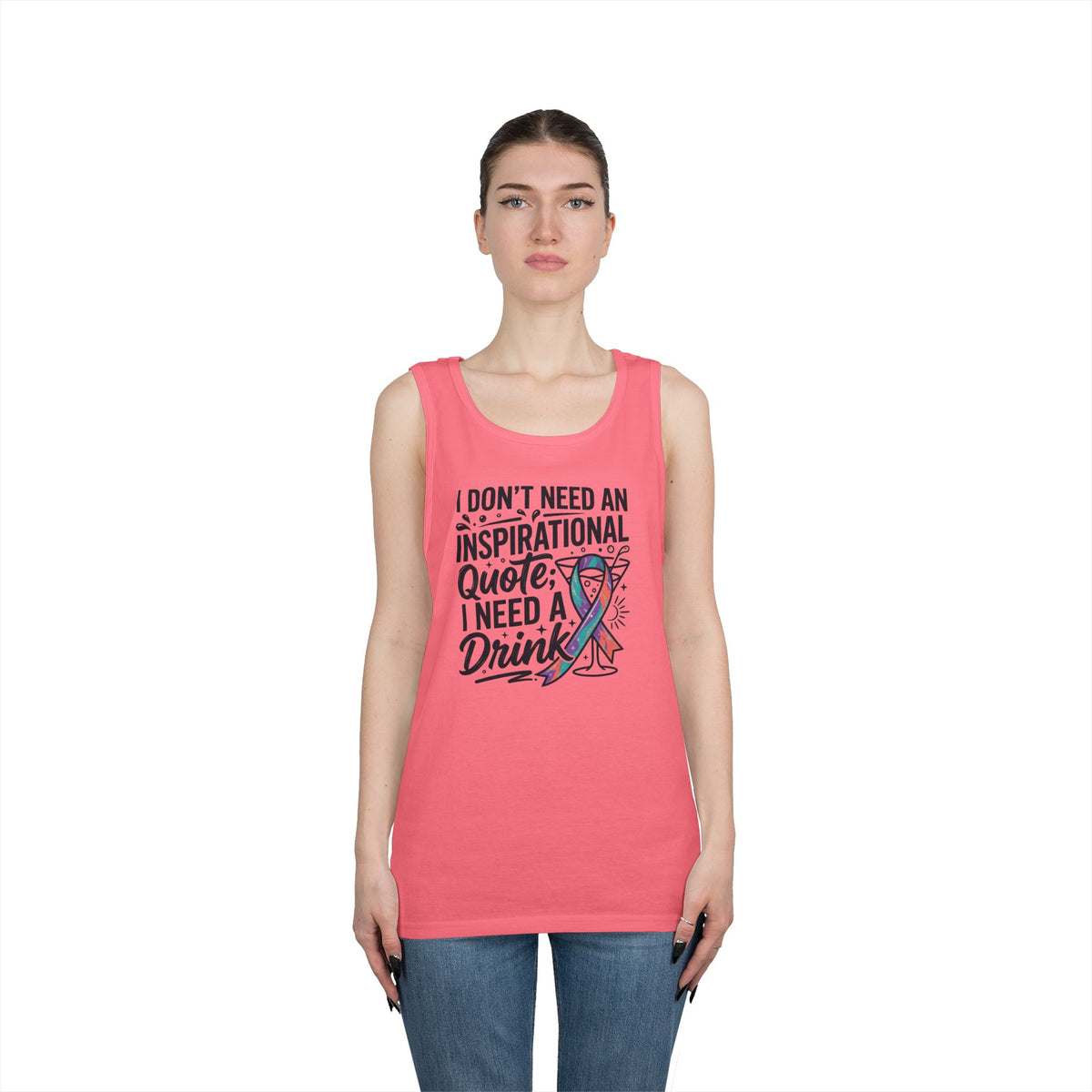 "I Don't Need An Inspirational Quote" Tank Top