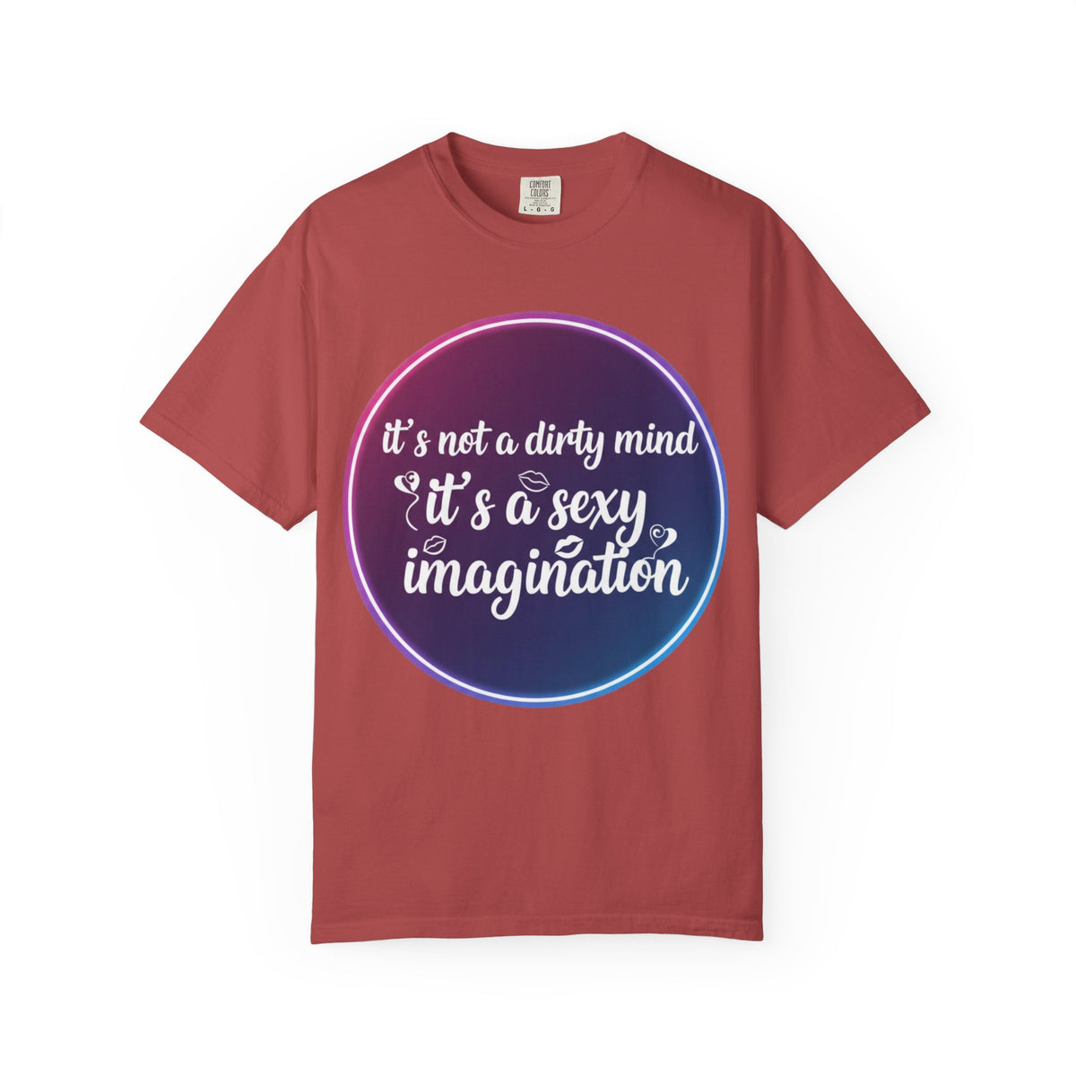 Color: Crimson | It's Not a Dirty Mind, it's a sexy imagination Unisex Garment-Dyed T-shirt