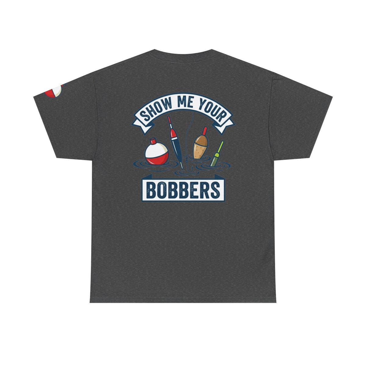 Color: Dark Heather | Show Me Your Bobber Premium Graphic Tee