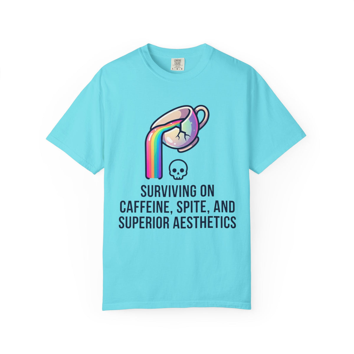 "Surviving on Caffeine Spite and Superior Aesthetics" Unisex Garment-Dyed Tee