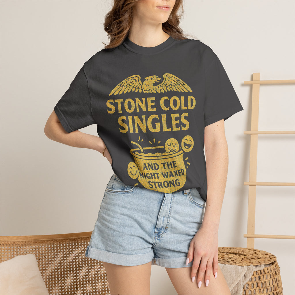 "Stone Cold Singles" Unisex Garment-Dyed T-shirt