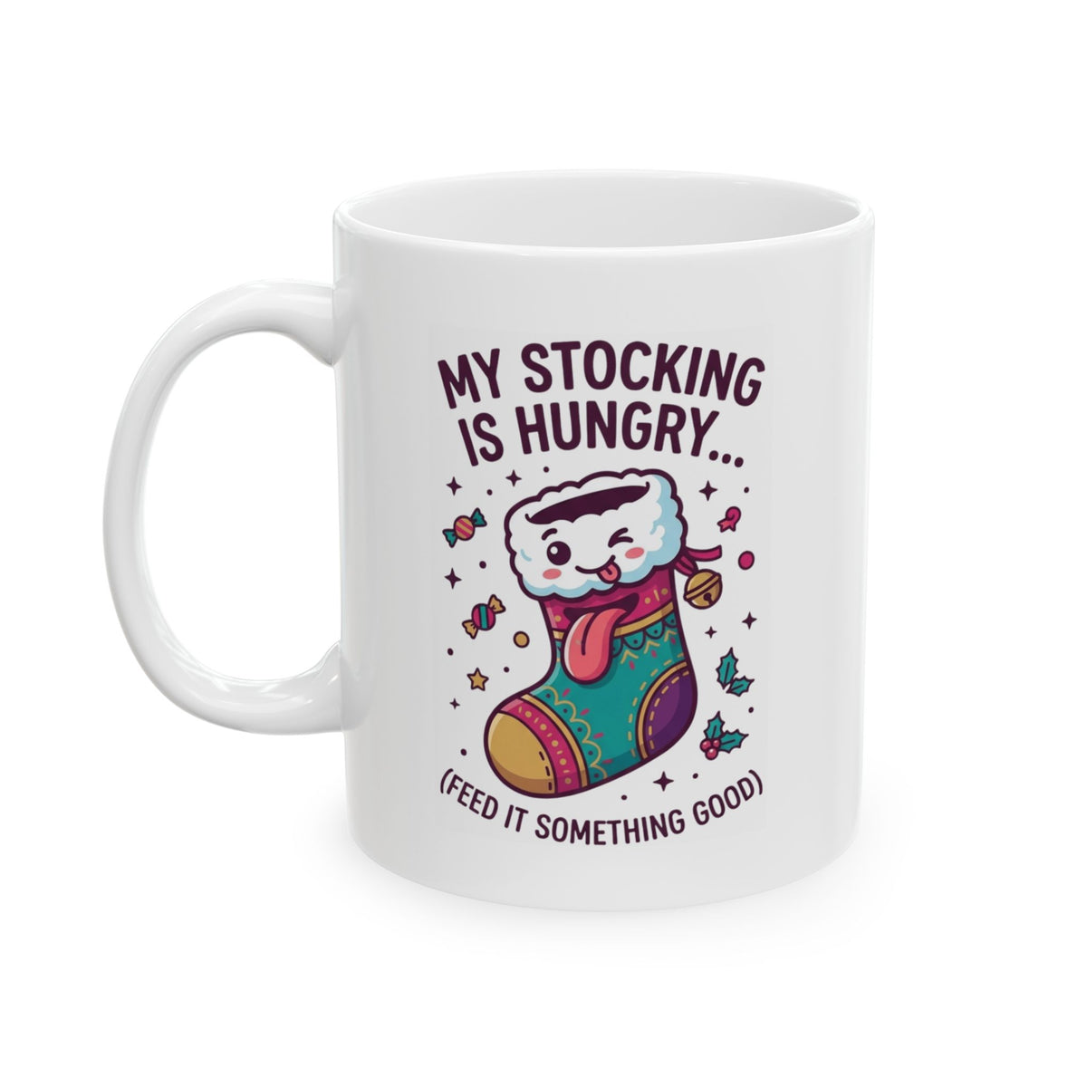 "My Stocking Is Hungry" White Ceramic Mug