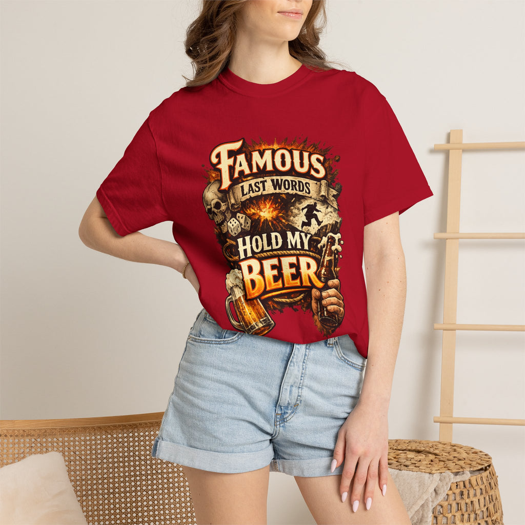 "Famous Last Words Hold My Beer" Unisex Garment-Dyed T-shirt