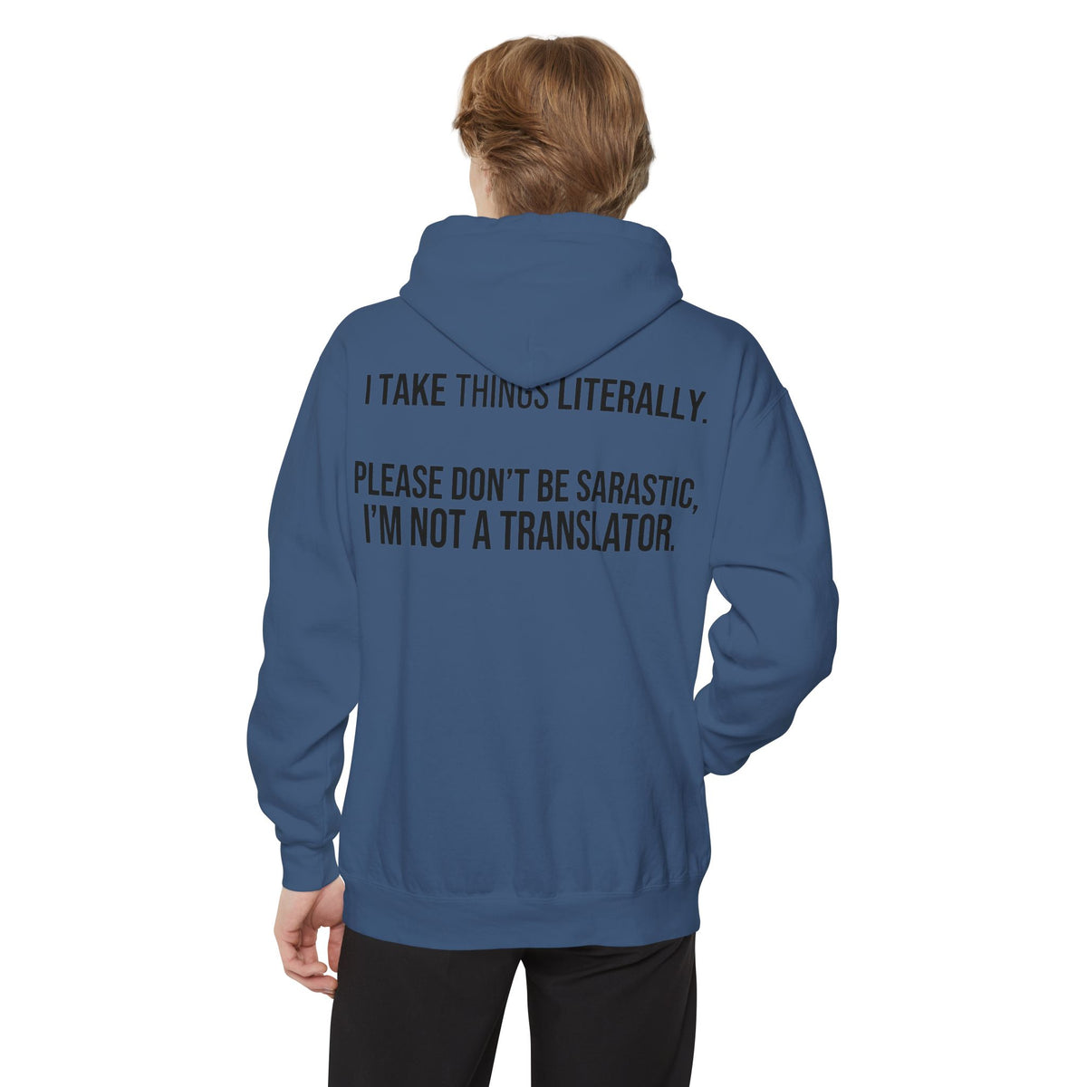 Color: True Navy | I Take Things Literally Garment-Dyed Hoodie