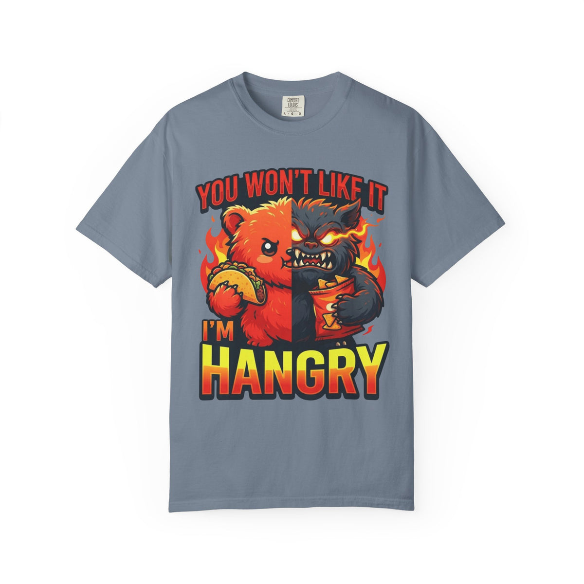 Color: Blue Jean | You Won't Like It I'm Hangry Unisex Garment-Dyed Tee