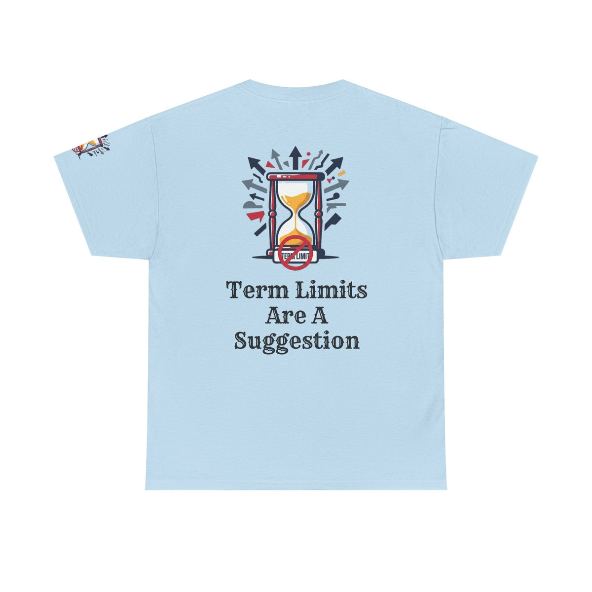 Color: Light Blue | Term Limits Are A Suggestion Premium Graphic Tee