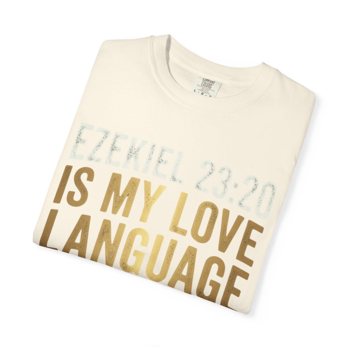 Good Book Series Ezekiel 23 20 Love Language Unisex Garment-Dyed Tee