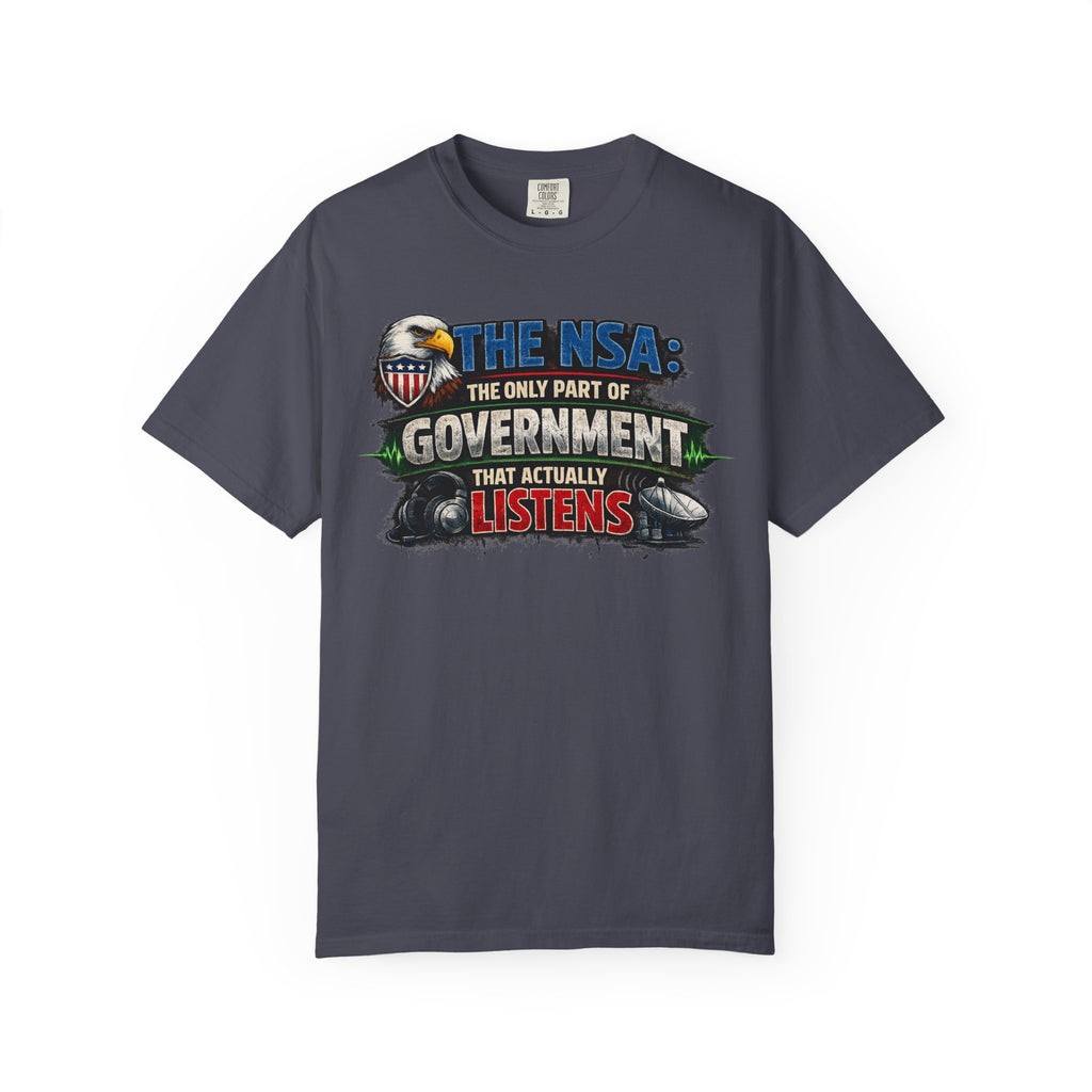 They're Always Listening - Classic | Garment-Dyed Tee — AttitudeShirts