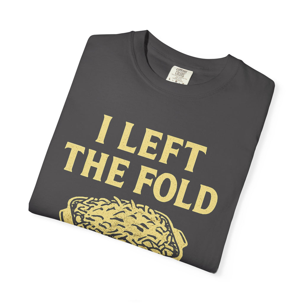"Left the Fold, Kept the Funeral Potatoes" Unisex Garment-Dyed T-shirt