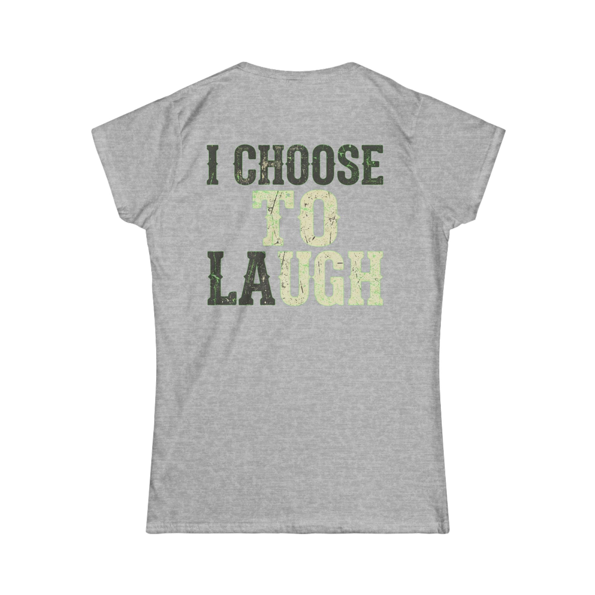 "Choose to Laugh" Women's Tee