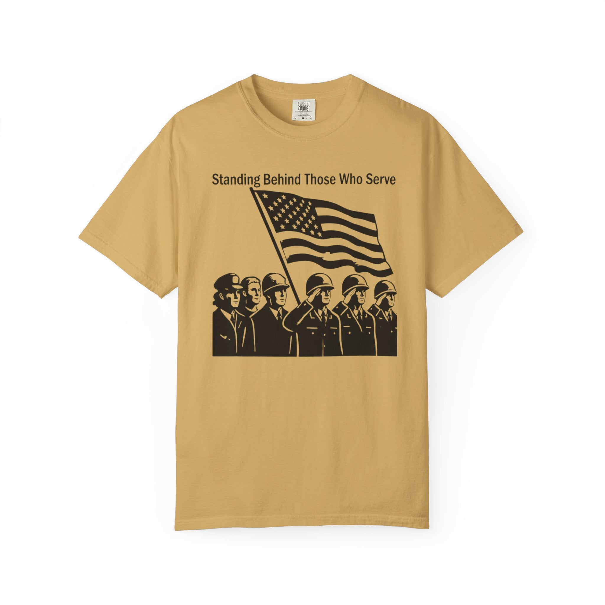 "Standing Behind Those Who Serve" Unisex Garment-Dyed T-shirt