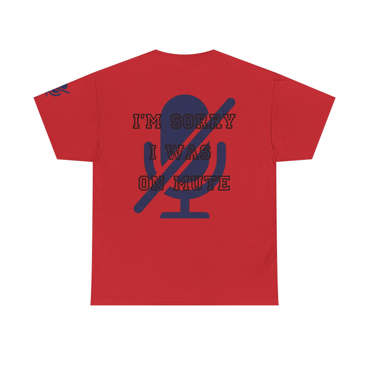 Color: Red | I'm Sorry I Was On Mute Premium Graphic Tee
