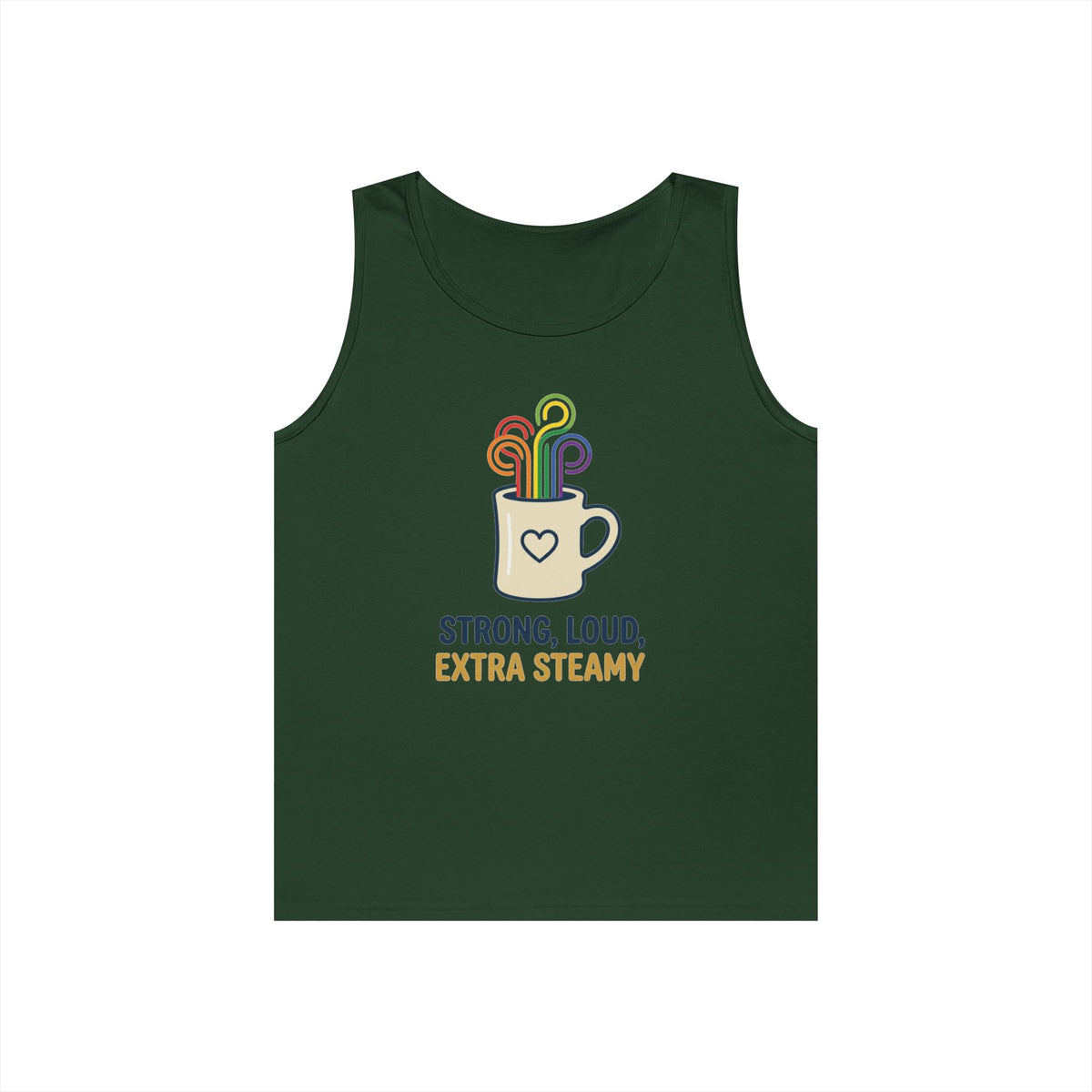 "Strong Loud Extra Steamy" Tank Top