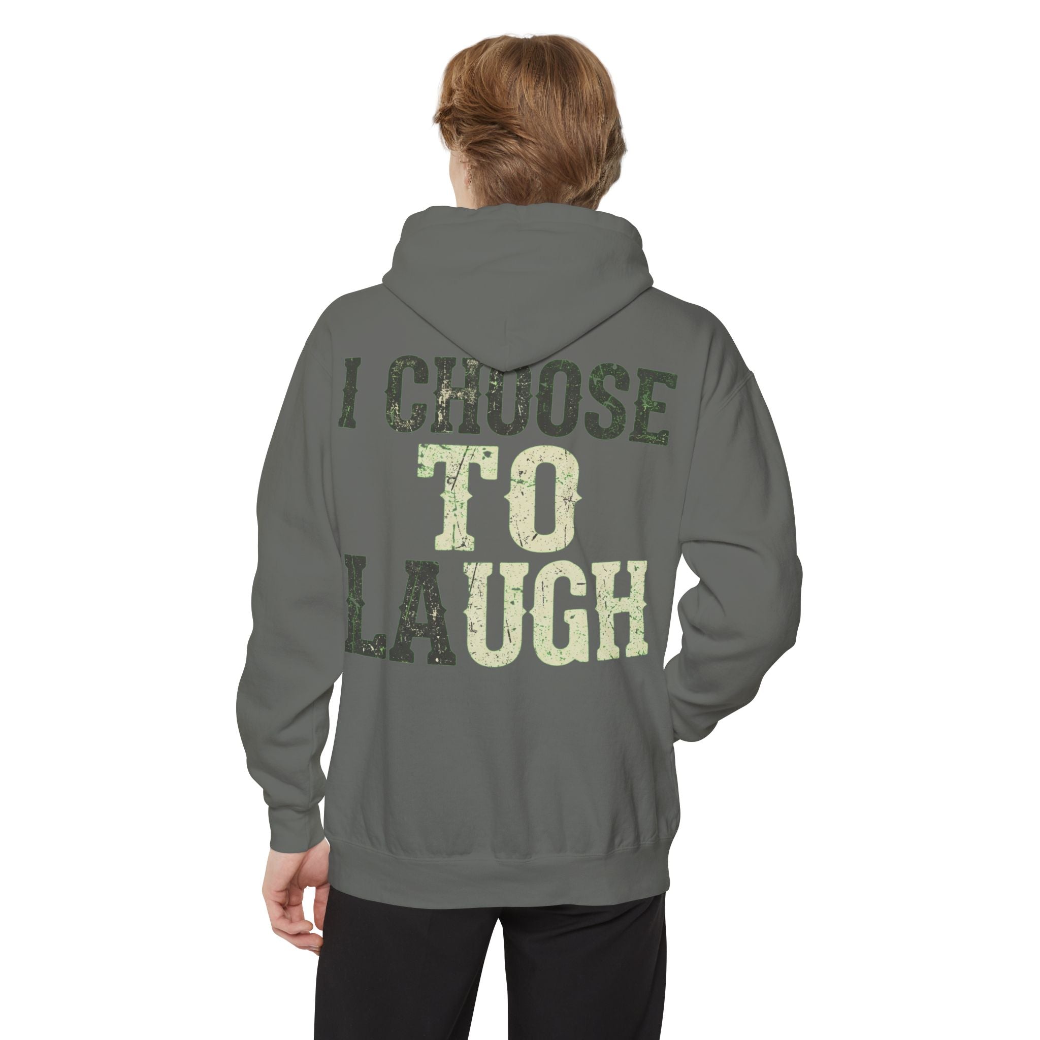 "Choose to Laugh" Garment-Dyed Hoodie