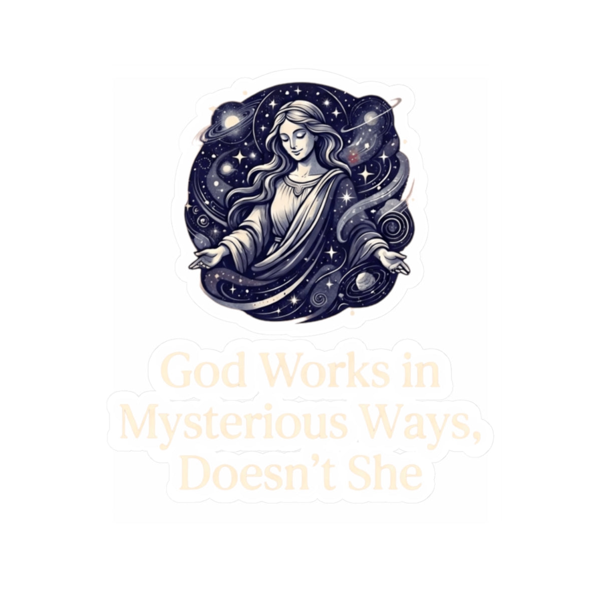 "God Works in Mysteroius Ways" Sticker
