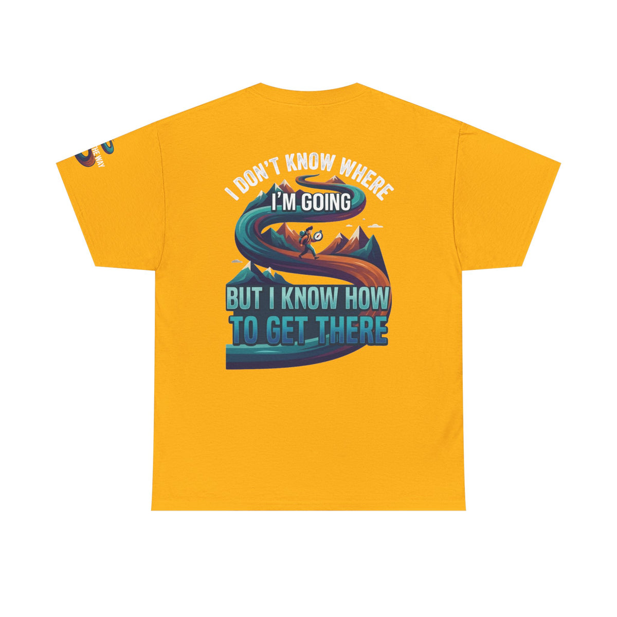 Color: Gold | I Don't Know Where I'm Going Premium Graphic Tee