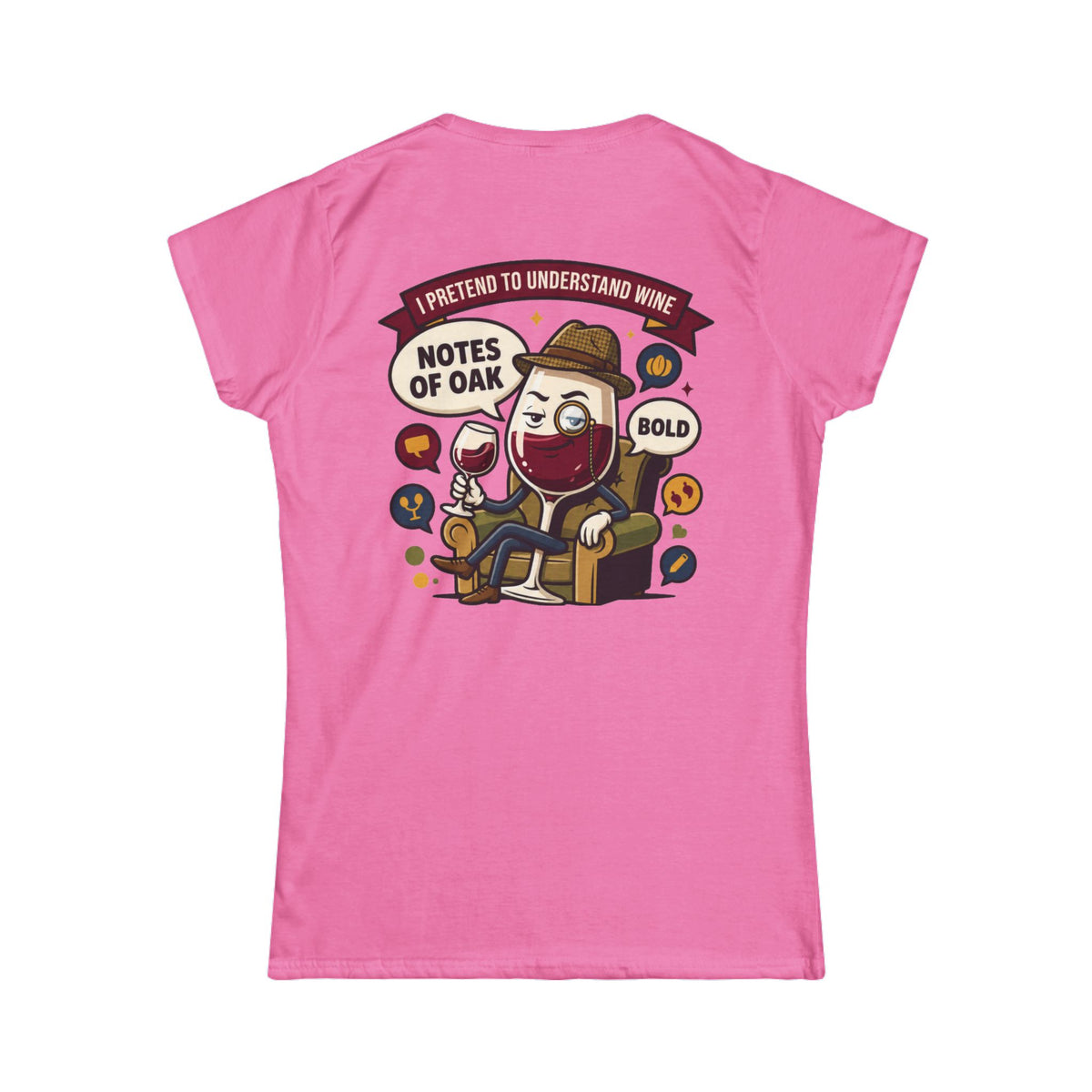 Color: Azalea | I Pretend To Understand Wine Women's Tee