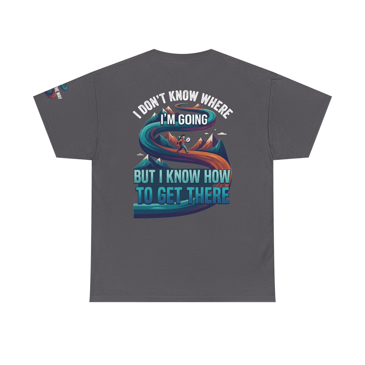 Color: Charcoal | I Don't Know Where I'm Going Premium Graphic Tee