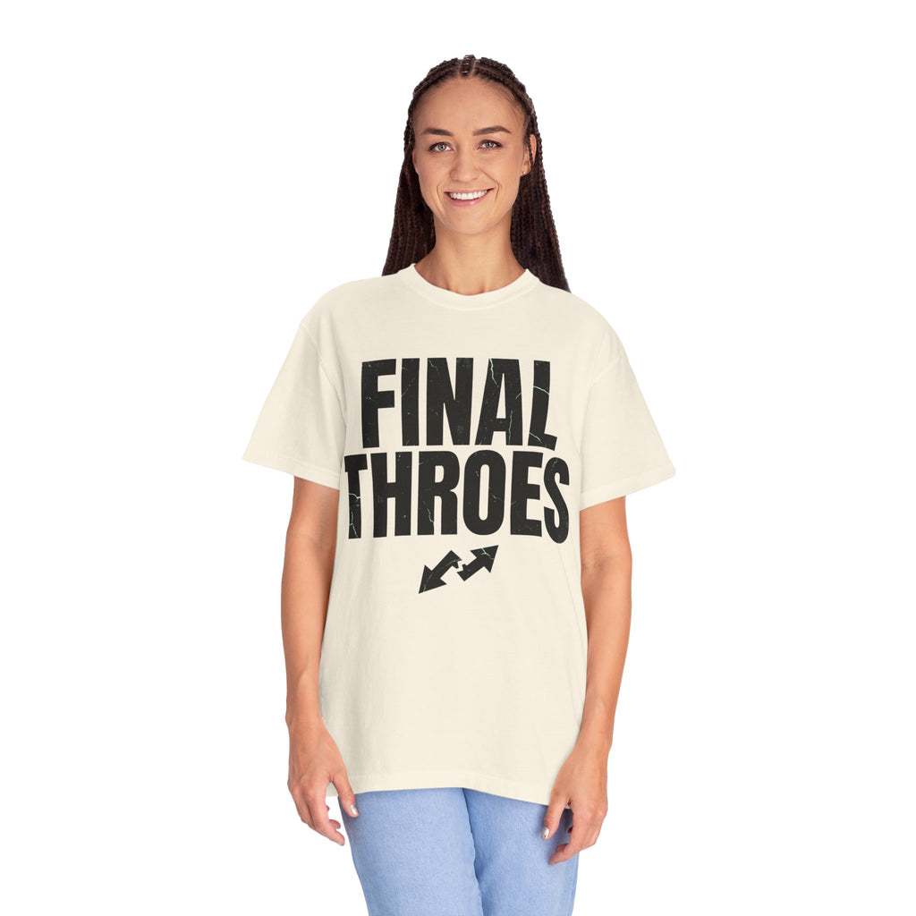 "Final Throes" Unisex Garment-Dyed Tee