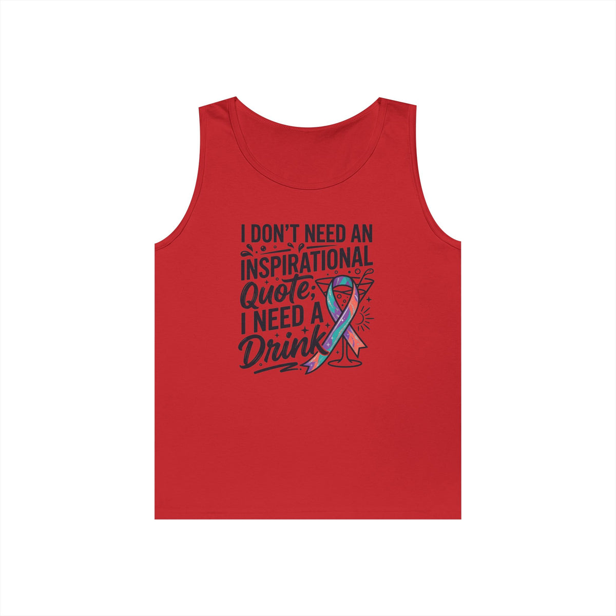 "I Don't Need An Inspirational Quote" Tank Top