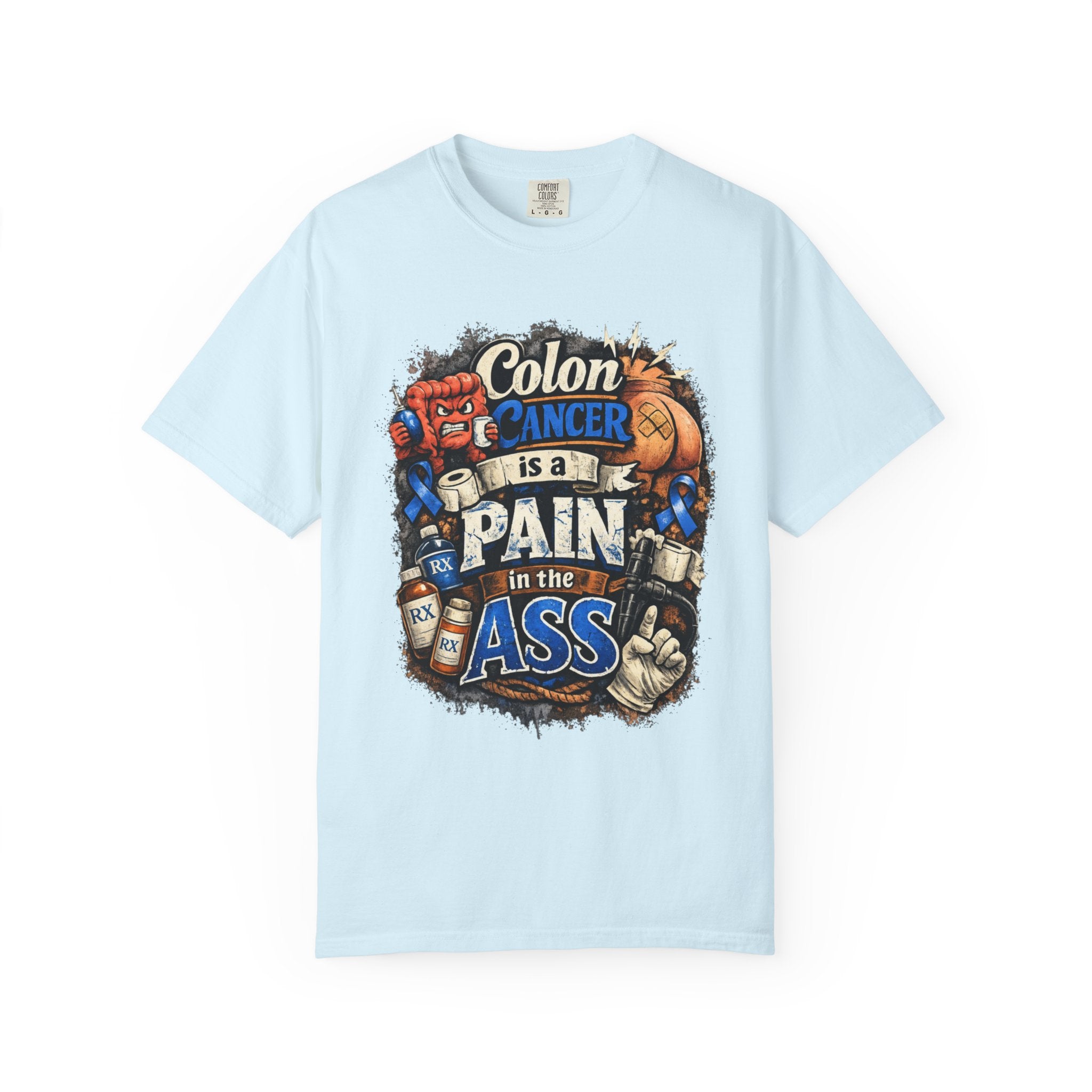"Colon Caner is a Pain in the Ass" Unisex Garment-Dyed Tee