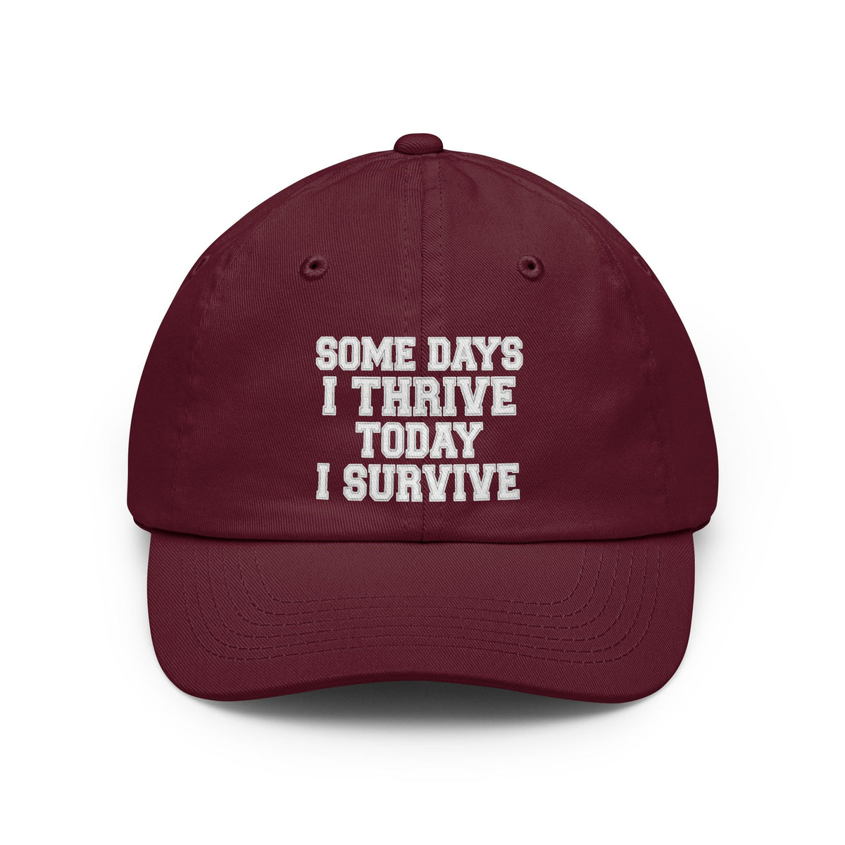 Color: Maroon | Some Days I Thrive Cap