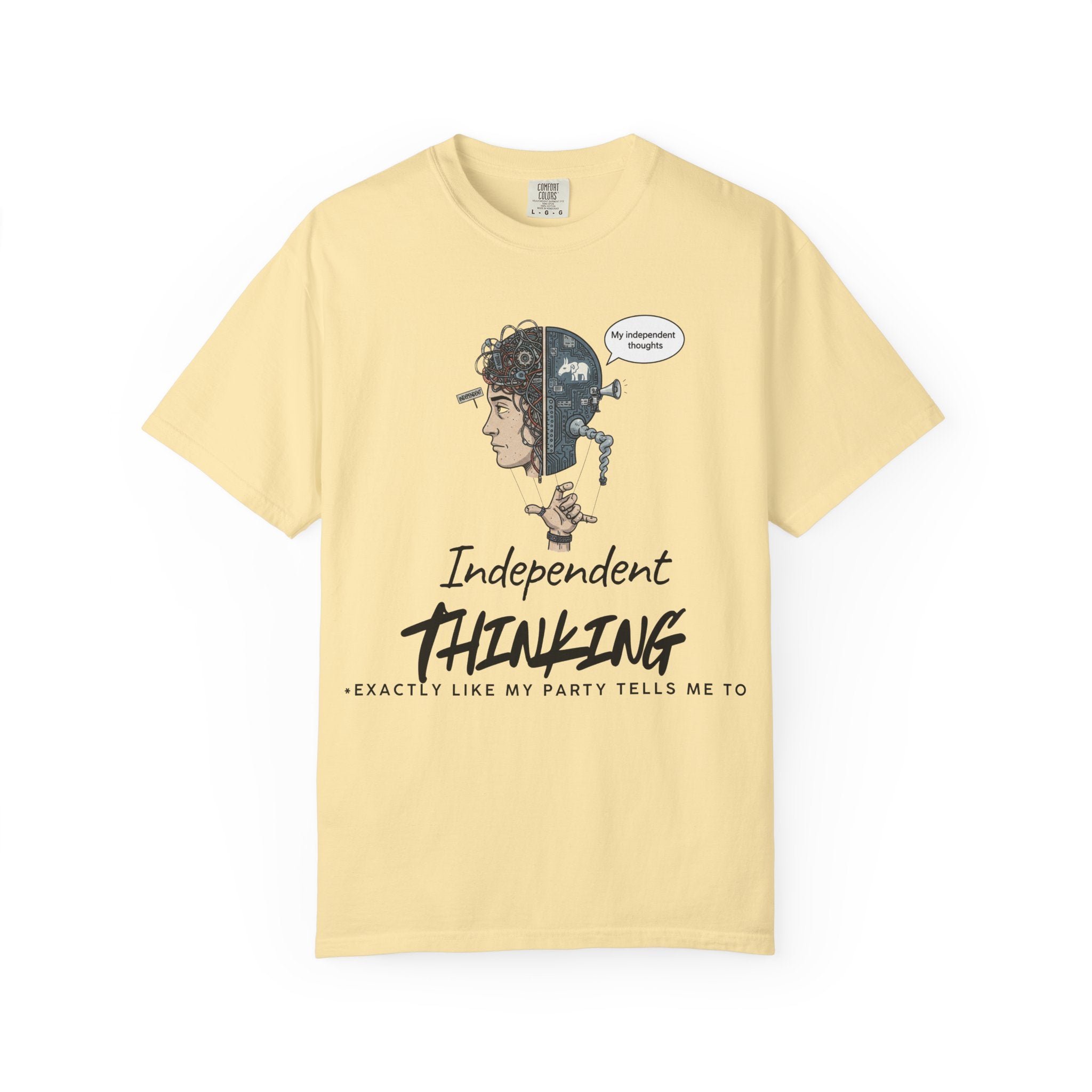 "Independent Thinking (The Party Line Edition)" Unisex Garment-Dyed T-shirt