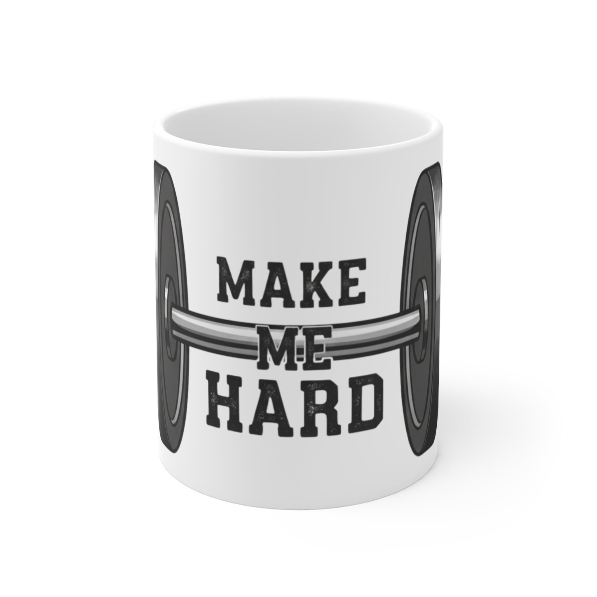 Make Me Hard - Morning Demands | 11oz Mug