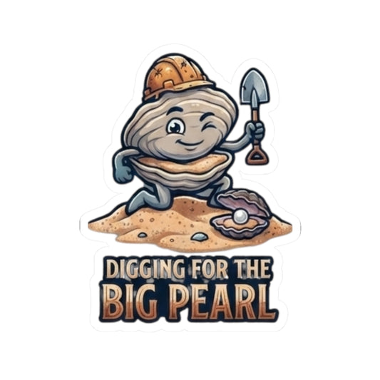 "Digging For The Big Pearl" Sticker — Main