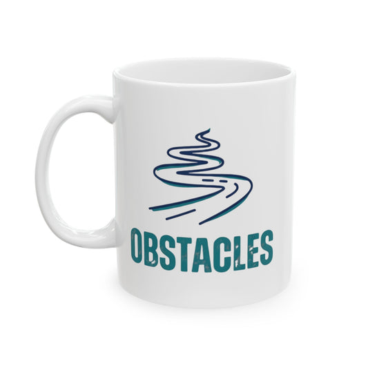 "Life Is The Obstacles" White Ceramic Mug — Graphic